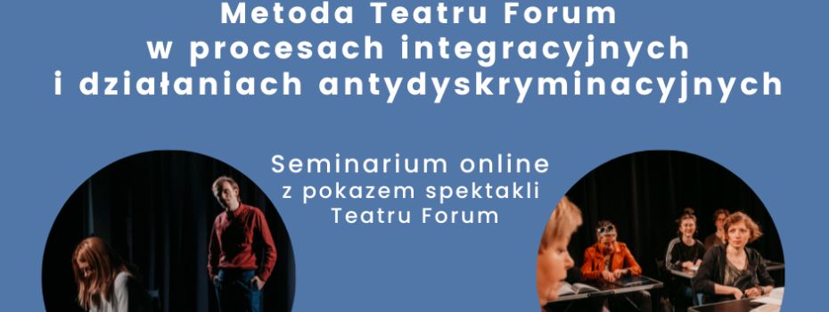 Metoda Teatru Forum w procesach integracyjnych i działaniach antydyskryminacyjnych