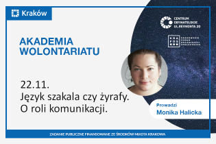 AKADEMIA WOLONTARIATU - Język szakala czy żyrafy. O roli komunikacji.