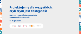 Projektujemy dla wszystkich – webinar z okazji Światowego Dnia Świadomości Dostępności