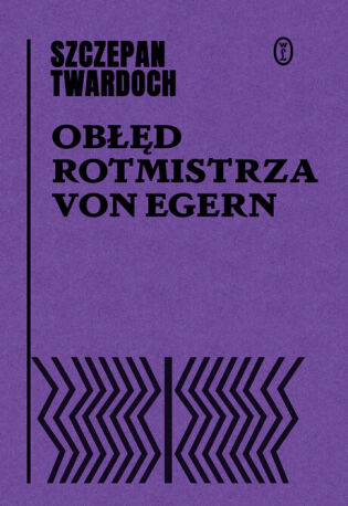 Obłęd rotmistrza von Egern. Fot. Wydawnictwo Literackie