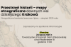 Kraków Nowa Huta Przyszłości zaprasza do tworzenia map Pleszowa i Branic