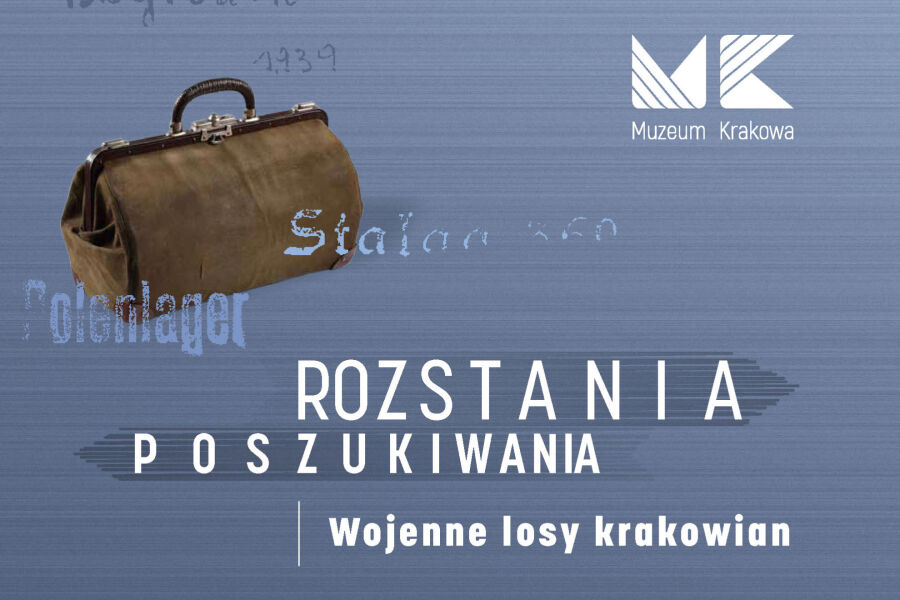 Rozstania - poszukiwania. Wojenne losy krakowian