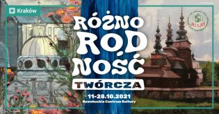 Różnorodność twórcza - wystawa artystów z Fundacji Sztuki Osób Niepełnosprawnych plakat promujący wystawę różnorodność twórcza przedstawiający dwa obrazy z lewej kopułę katedry na Wawelu. Po prawej stronie obraz przedstawiający drewnianą cerkiew