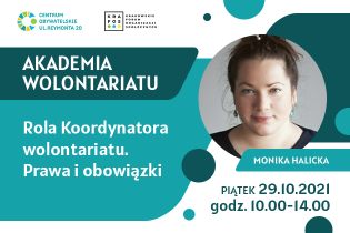 Rola Koordynatora wolontariatu. Prawa i obowiązki. Akademia wolontariatu