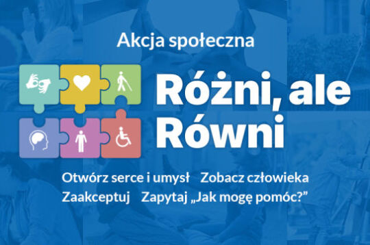 różni ale równi akcja społeczna otwórz serce i umysł zaakceptuj zobacz człowieka zapytaj jak mogę pomóc