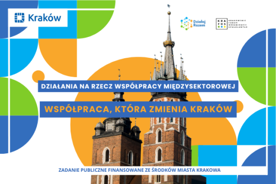 Napis Działania na rzecz współpracy międzysektorowej. Współpraca, która zmienia Kraków.na tle planszy z widokiem na wieże Bazyliki Mariackiej w Krakowie.