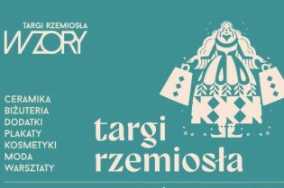 Targi Rzemiosła „Wzory” wracają do Krakowa