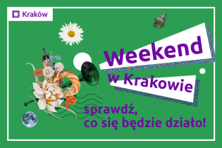 Weekend w Krakowie – sprawdź, co się będzie działo!