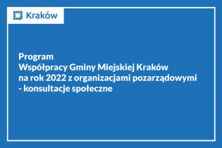 konsultacje projektu Programu Współpracy Gminy Miejskiej Kraków na rok 2022 z NGO
