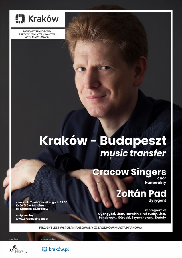 Plakat koncertu „Kraków-Budapeszt. Music Transfer”. Fotografia dyrygenta Zoltána Pada i nazwa oraz miejsce koncertu  
