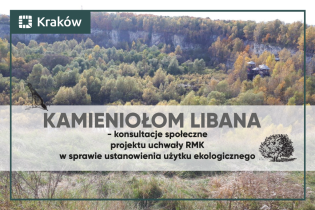 Zdjęcie Kamieniołomu Libana jesienią. Na grafice jest tytuł - Kamieniołom Libana -Konsultacje społeczne dotyczące projektu uchwały Rady Miasta Krakowa w sprawie ustanowienia użytku ekologicznego.