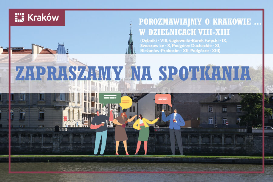 Porozmawiajmy o Krakowie... w dzielnicach VIII-XIII