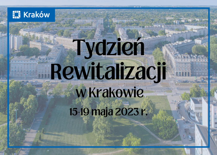 Tydzień rewitalizacji w Krakowie