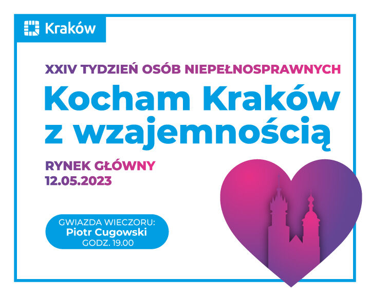 Grafika przedstawia zaproszenie na inaugurację tygodnia osób niepełnosprawnych która odbędzie się 12 maja na płycie rynku głównego, gwiazda wieczoru piotr cugowski