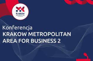 Krakow Metropolitan Area for Business 2. Fot. Materiały organizatorów