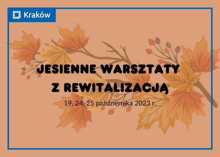 Rysunek gałęzi z jesiennymi, kolorowymi liśćmi i napis: Jesienne warsztaty z rewitalizacją 19, 24, 25 października 2023 r.