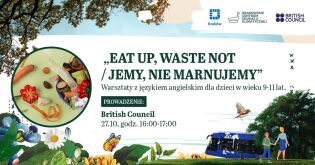 Zaproszenie na warsztaty z językiem angielskim Eat up/waste not w Krakowskim Centrum Edukacji Klimatycznej 27 października