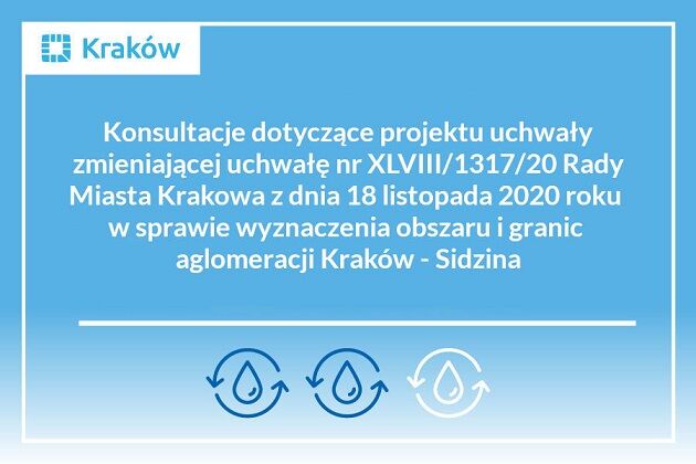 Konsultacje dotyczące projektu uchwały zmieniającej uchwałę w sprawie wyznaczenia obszaru i granic aglomeracji Kraków - Sidzina 