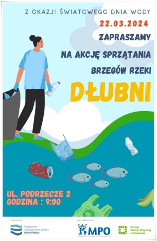 Zaproszenie do udziału w akcji sprzątania brzegów Dłubni w Światowy Dzień Wody 22 marca