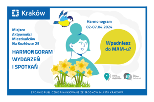 Harmonogram wydarzeń Miejsca Aktywności Mieszkańców Na Kozłówce 25 od 2 do 7 kwietnia 2024 r.. Fot. Obywatelski Kraków