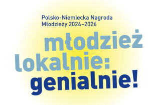 Konkurs Polsko-Niemieckiej Współpracy Młodzieży „Młodzież lokalnie: genialnie!”