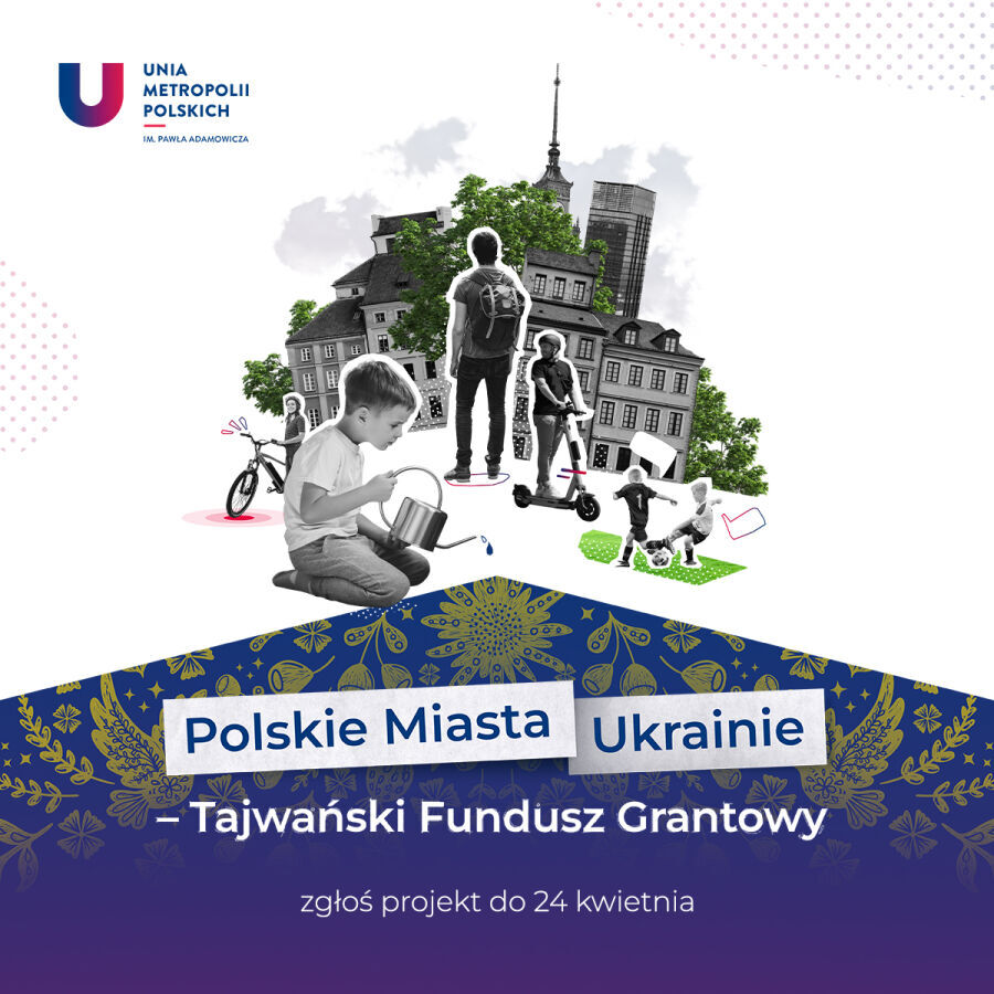 Konkurs Polskie Miasta Ukrainie – Tajwański Fundusz Grantowy 