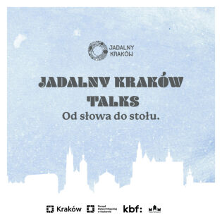 Zaproszenie na rozmowy eksperckie w ramach projektu Jadalny Kraków