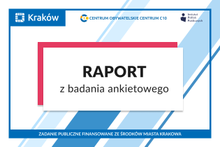 Potrzeby mieszkanek i mieszkańców Krakowa a zadania NGO - raport z badania ankietowego. Fot. Centrum Obywatelskie Centrum C 10 w Krakowie