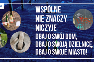 Wspólne nie znaczy niczyje. Dbaj o swoje miasto!