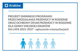 Logo: Projekt Gminnego Programu Przeciwdziałania Przemocy w Rodzinie oraz Ochrony Ofiar Przemocy w Rodzinie dla Gminy Miejskiej Kraków na lata 2021-2027 - konsultacje społeczne