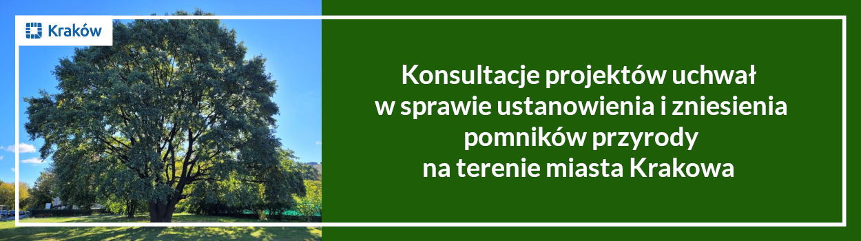 konsultacje projektów uchwał w sprawie ustanowienia i zniesienia pomników przyrody na terenie miasta Krakowa