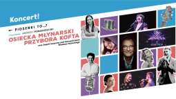 Logo: Piosenki to...? Koncert Osiecka, Młynarski, Przybora, Kofta (Songs are...? Koncert Osiecka, Młynarski, Przybora, Kofta)