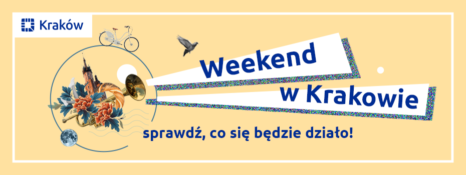 Weekend w Krakowie – sprawdź, co się będzie działo! 