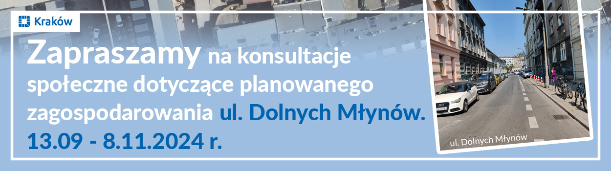 Konsultacje społeczne dotyczące planowanego zagospodarowania ul. Dolnych Młynów