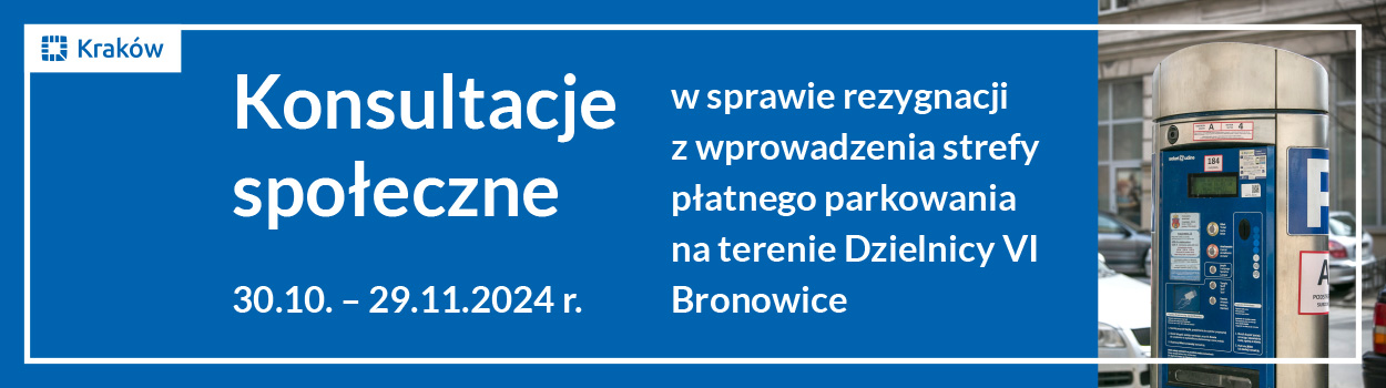 Konsultacje społeczne w sprawie rezygnacji z wprowadzenia strefy płatnego parkowania na terenie Dzielnicy VI Bronowice