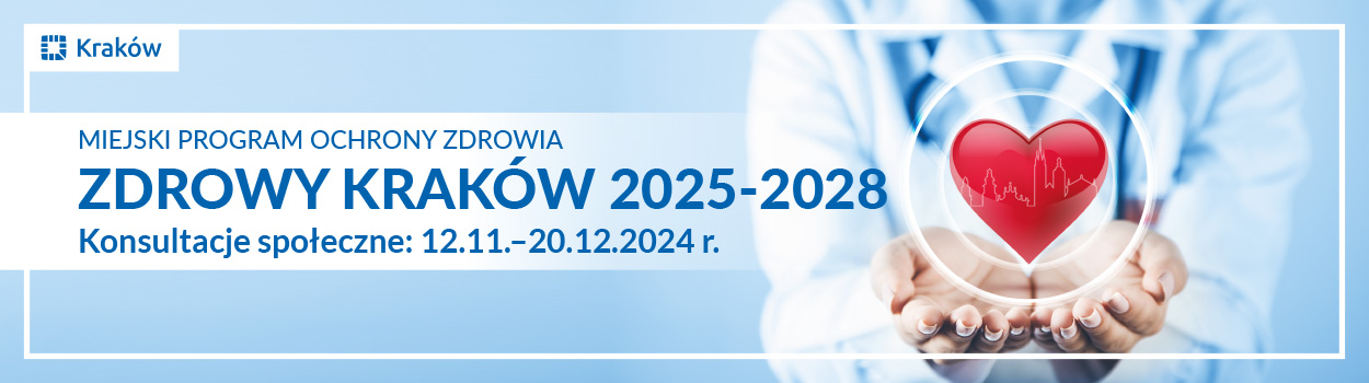 Konsultacje społeczne dotyczące programu ochrony zdrowia Zdrowy Kraków 2025-2028 