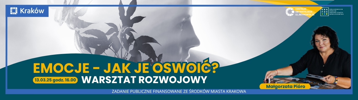 WARSZTAT: Emocje – jak je oswoić? Co nasze emocje mówią nam o naszych potrzebach?