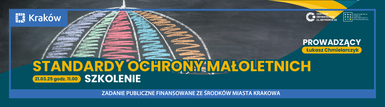 SZKOLENIE: Standardy Ochrony Małoletnich – Wyzwania, Doświadczenia i Perspektywy dla Organizacji po 6 Miesiącach Obowiązywania Ustawy