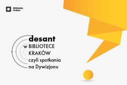 Logo: Startujemy z cyklem „Desant w Bibliotece Kraków” – spotkania na Dywizjonu!