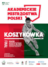 Finał Akademickich Mistrzostw Polski w Koszykówce Kobiet i Mężczyzn w Krakowie 