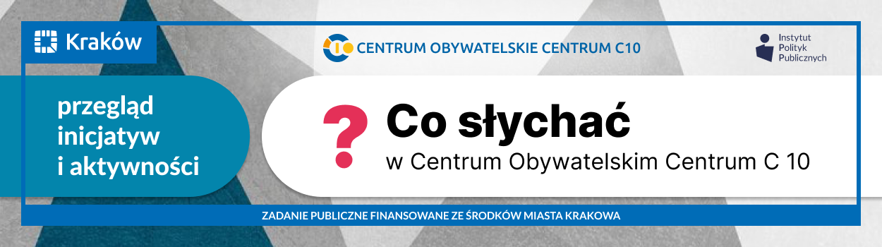 Co słychać w Centrum Obywatelskim Centrum C 10