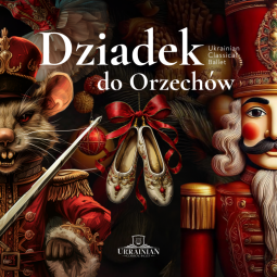 Logo: Dziadek do orzechów - Ukrainian Classical Ballet/ The Nutcracker - Ukrainian Classical Ballet