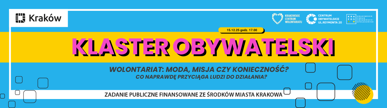 KLASTER OBYWATELSKI: Wolontariat: moda, misja czy konieczność?