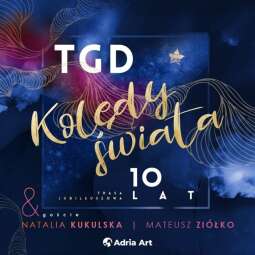 Logo: TGD Kolędy Świata - 10 lat. Gościnnie Natalia Kukulska i Mateusz Ziółko
