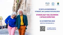 Konferencja naukowa pn. 'Starość jak ją widzi psychologia. Starzejący się człowiek i społeczeństwo'