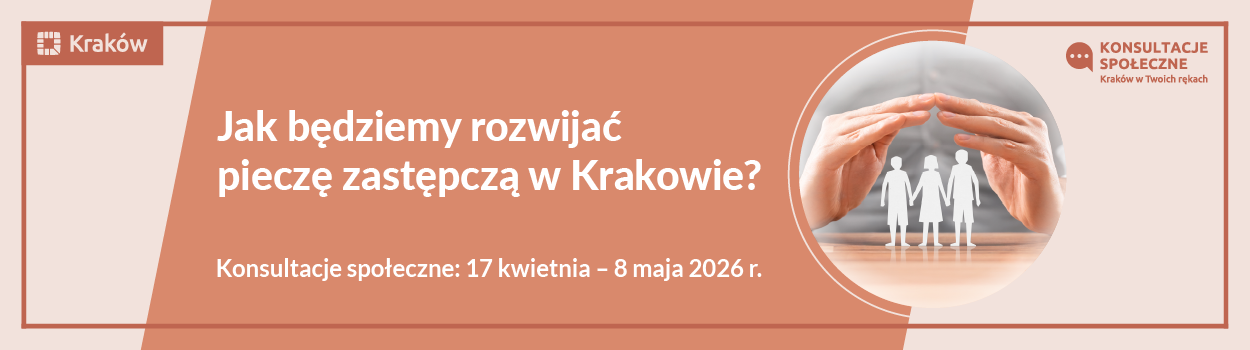 Jak będziemy rozwijać pieczę zastępczą w Krakowie?
