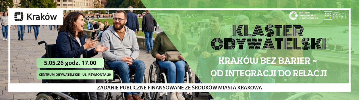 KLASTER OBYWATELSKI: Kraków bez barier – od integracji do relacji
