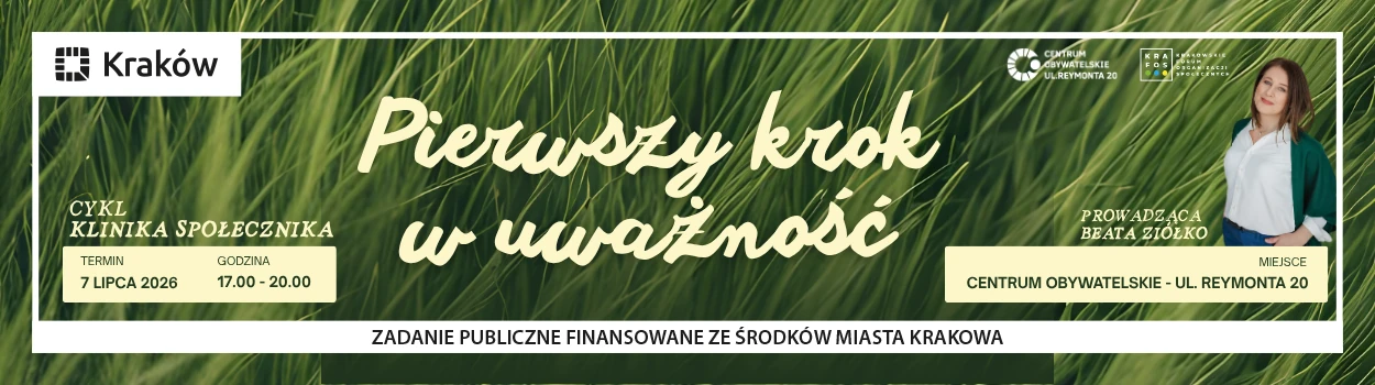KLINIKA SPOŁECZNIKA: Nie uciekaj w Bieszczady! Znajdź spokój w Krakowie