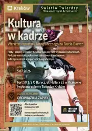 Warsztat fotograficzny "Kultura w kadrze" w Forcie Barycz, Kraków, 5.07.2026, udział bezpłatny.