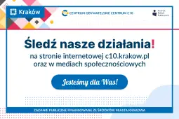 Śledź działania Centrum Obywatelskiego C10 w Krakowie na stronie c10.krak.pl i w mediach społecznościowych.